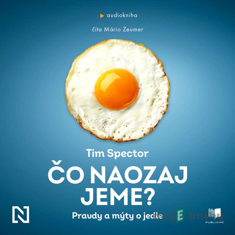 Čo naozaj jeme? - Tim Spector Čo naozaj jeme? - Tim Spector