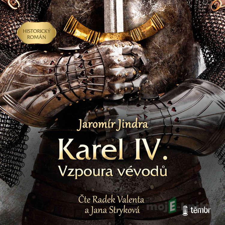 Karel IV. - Vzpoura vévodů - Jaromír Jindra Karel IV. - Vzpoura vévodů - Jaromír Jindra