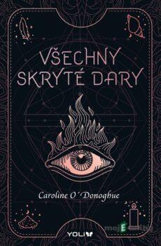 Všechny skryté dary - Caroline O’Donoghue