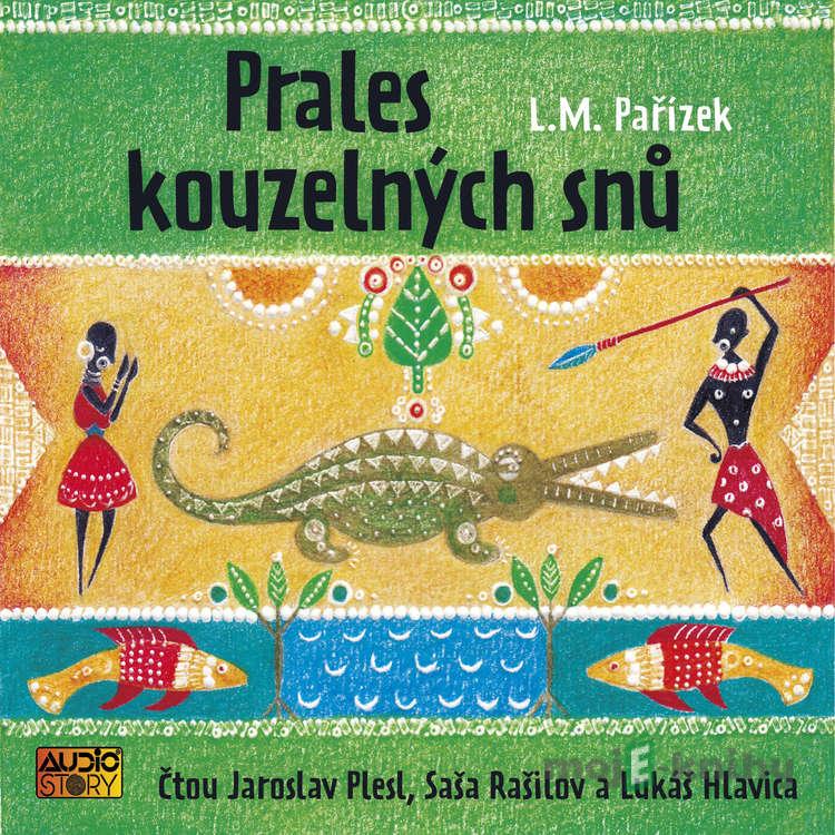 Prales kouzelných snů - Ladislav Mikeš Pařízek Prales kouzelných snů - Ladislav Mikeš Pařízek