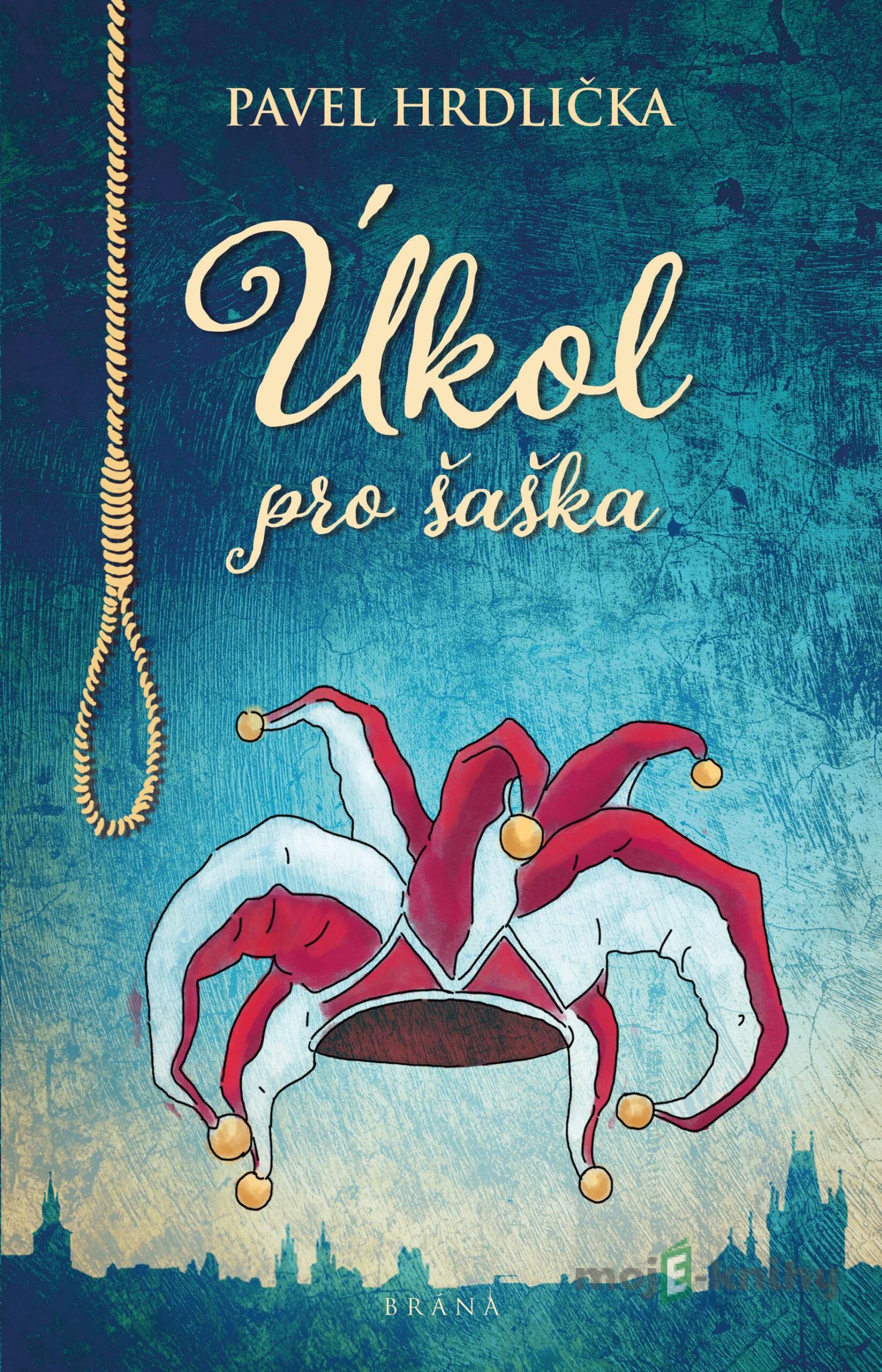 Úkol pro šaška - Pavel Hrdlička Úkol pro šaška - Pavel Hrdlička