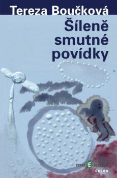 Šíleně smutné povídky - Tereza Boučková