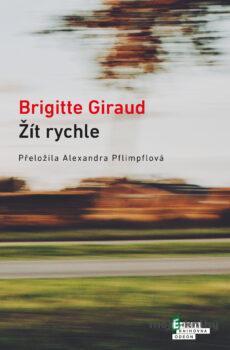 Žít rychle - Brigitte Giraud