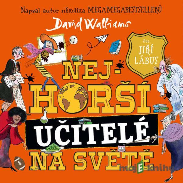 Nejhorší učitelé na světě - David Walliams