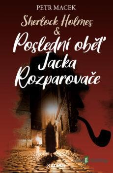 Sherlock Holmes - Poslední oběť Jacka - Petr Macek