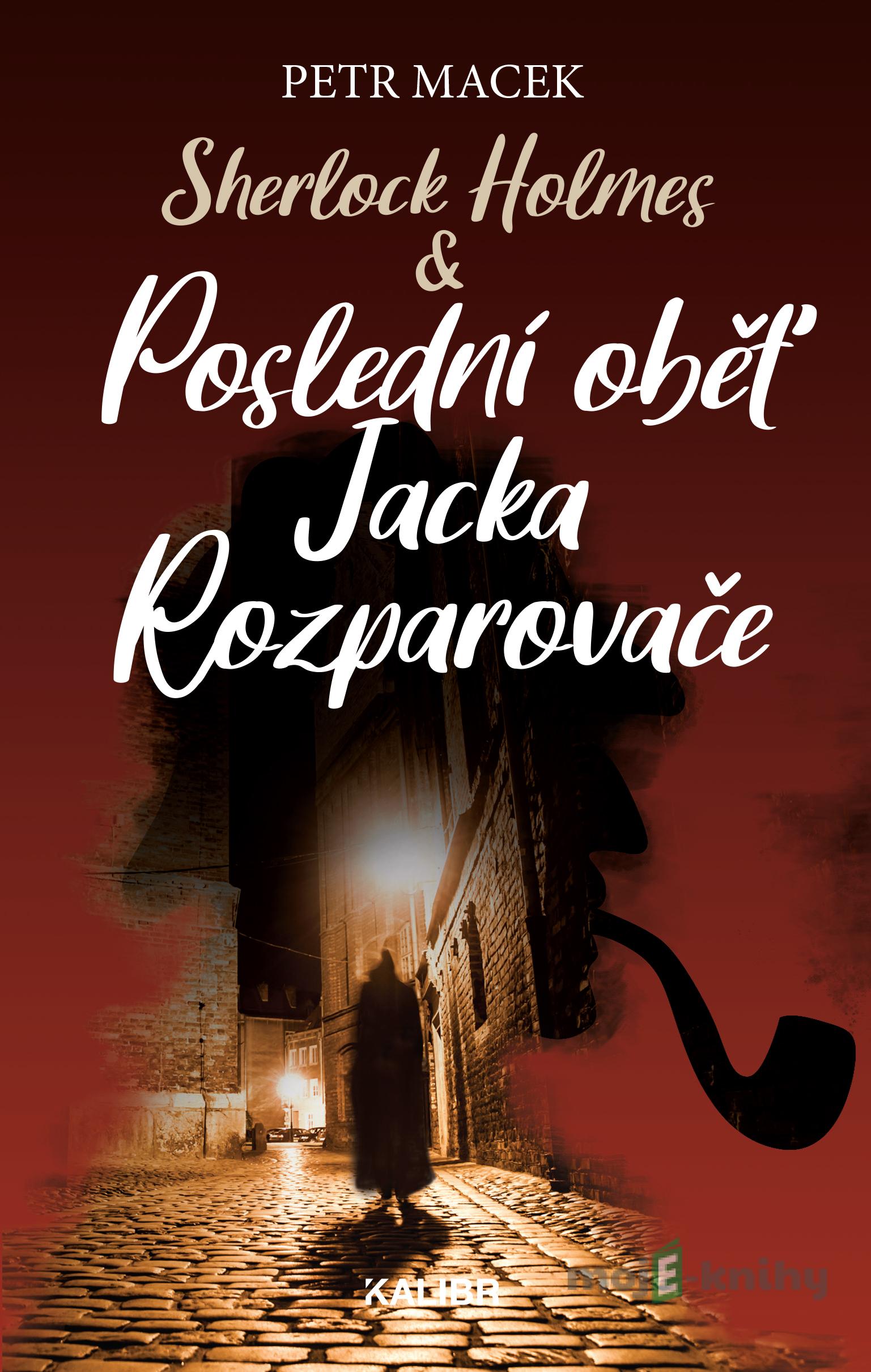 Sherlock Holmes - Poslední oběť Jacka - Petr Macek Sherlock Holmes - Poslední oběť Jacka - Petr Macek