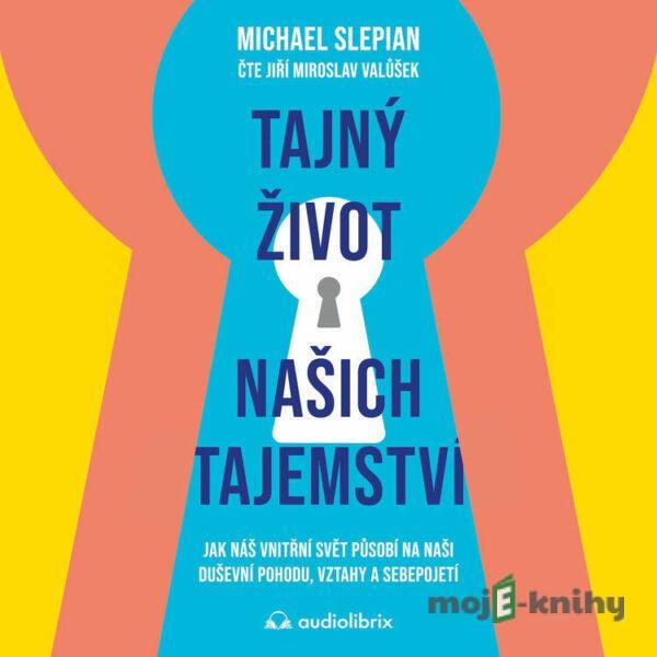 Tajný život našich tajemství - Michael Slepian