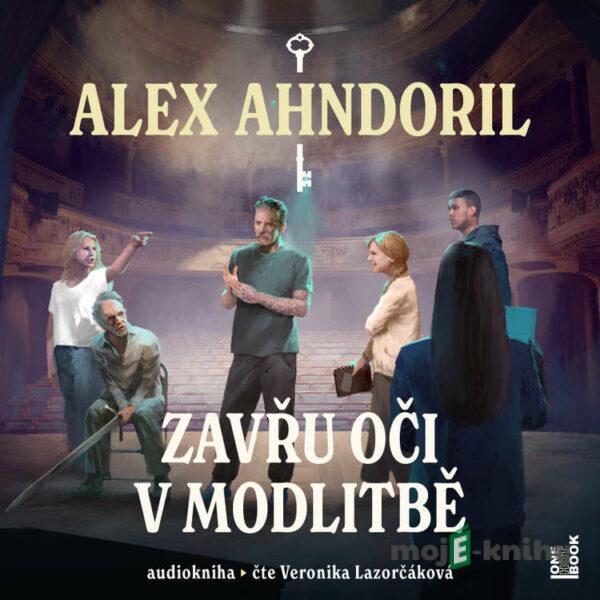 Zavřu oči v modlitbě - Alex Ahndoril