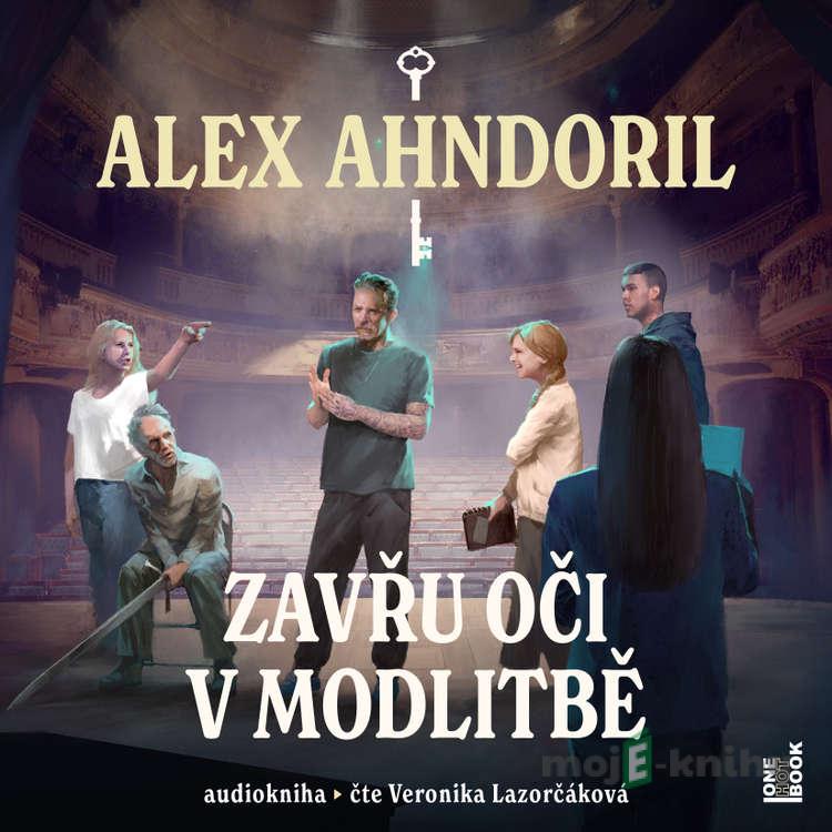 Zavřu oči v modlitbě - Alex Ahndoril Zavřu oči v modlitbě - Alex Ahndoril