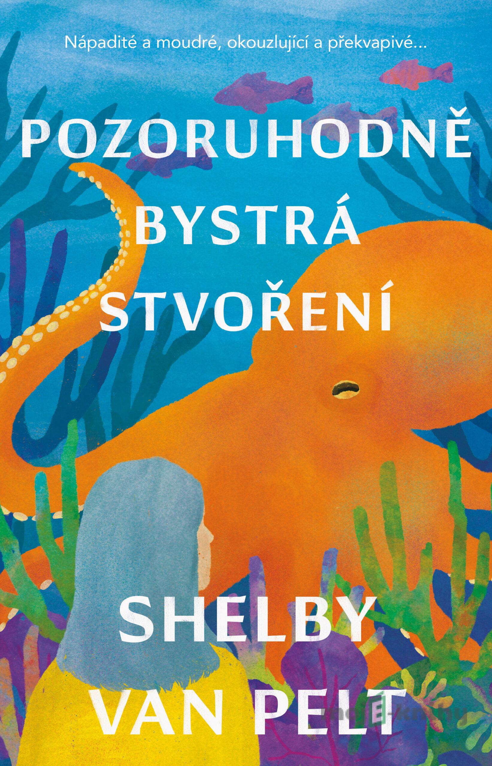 Pozoruhodně bystrá stvoření - Pelt Shelby Van Pozoruhodně bystrá stvoření - Pelt Shelby Van