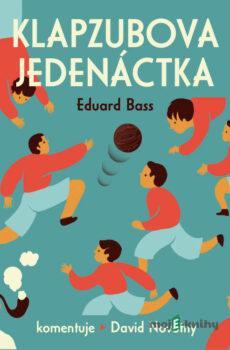 Klapzubova jedenáctka - Eduard Bass