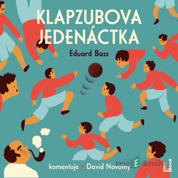 Klapzubova jedenáctka - Eduard Bass Klapzubova jedenáctka - Eduard Bass
