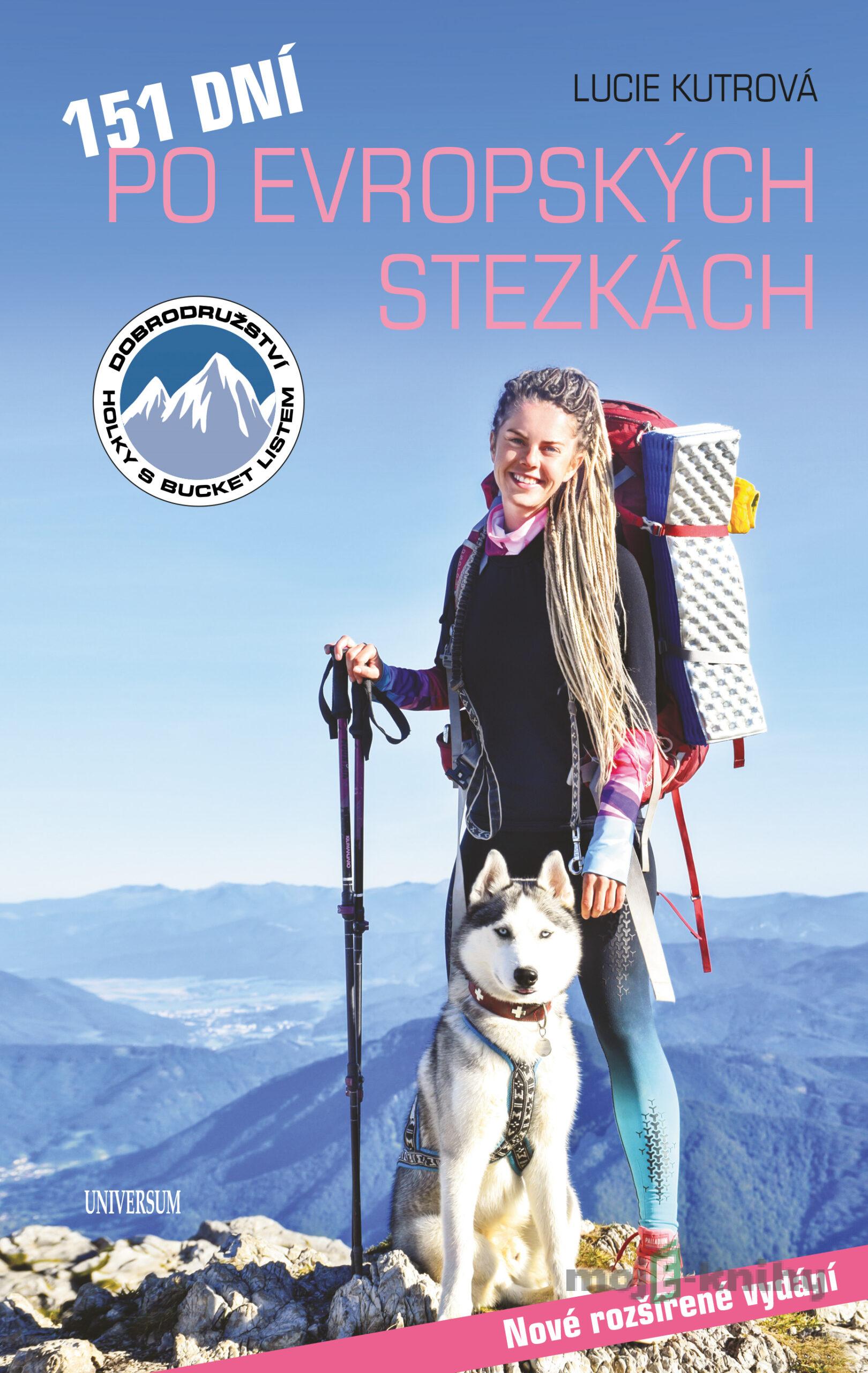 151 dní po evropských stezkách - Lucie Kutrová 151 dní po evropských stezkách - Lucie Kutrová