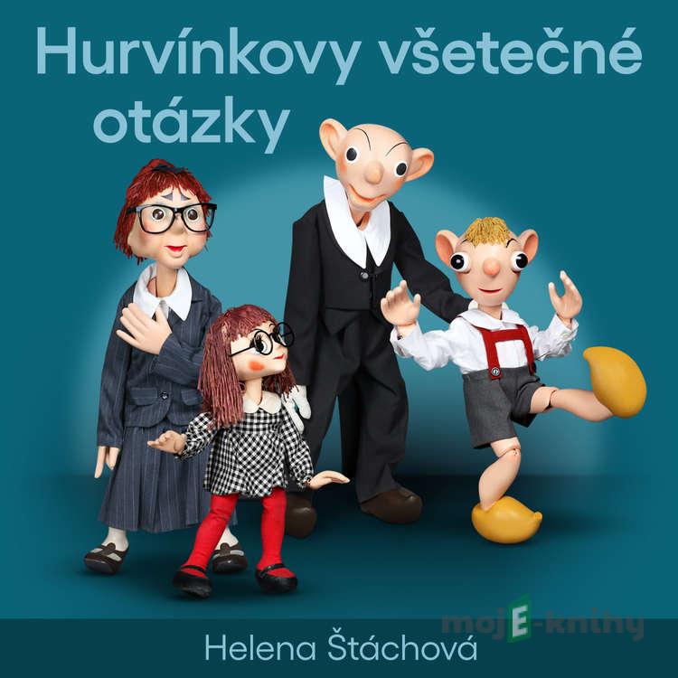 Hurvínkovy všetečné otázky - Helena Štáchová Hurvínkovy všetečné otázky - Helena Štáchová