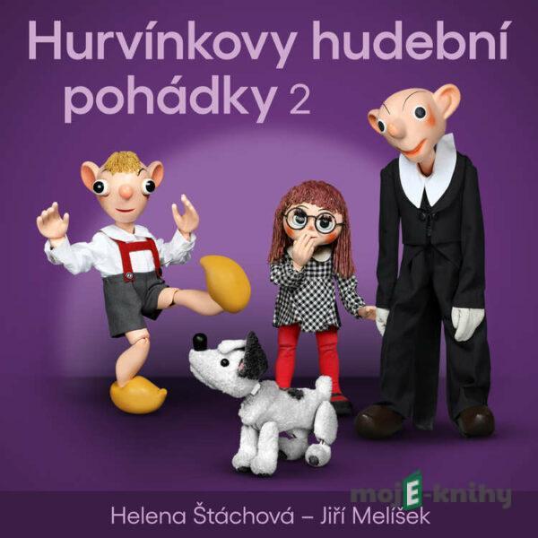 Hurvínkovy hudební pohádky 2 - Helena Štáchová,Jiří Melíšek