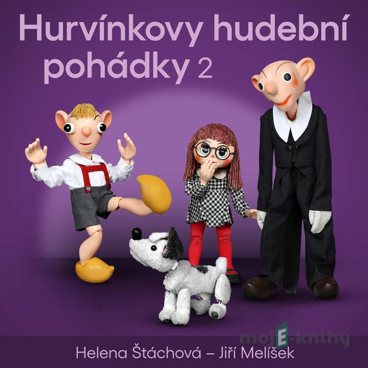 Hurvínkovy hudební pohádky 2 - Helena Štáchová,Jiří Melíšek Hurvínkovy hudební pohádky 2 - Helena Štáchová,Jiří Melíšek