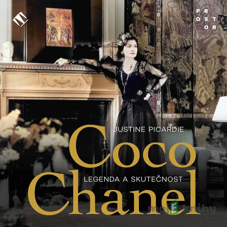 Coco Chanel: Legenda a skutečnost - Justine Picardie Coco Chanel: Legenda a skutečnost - Justine Picardie