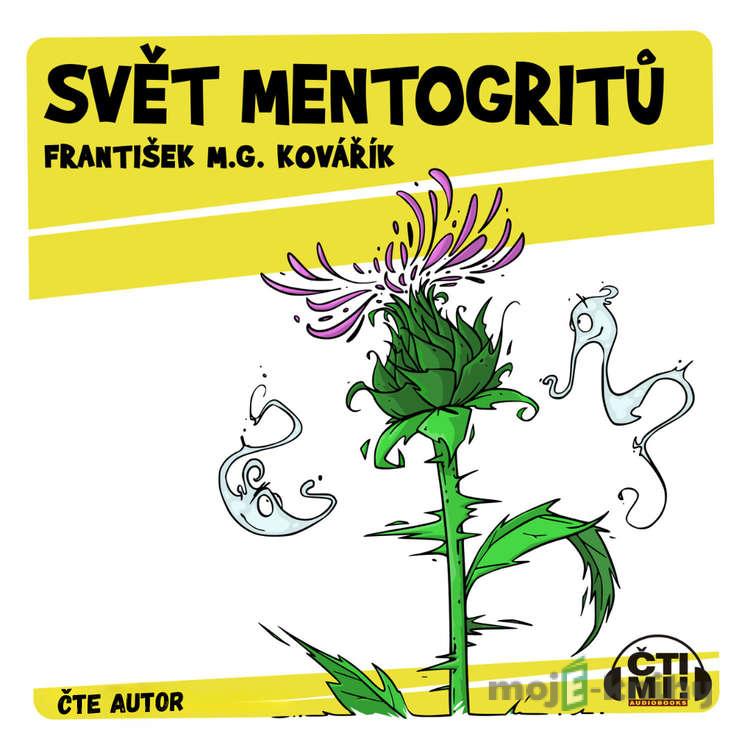 Svět Mentogritů - František M.G. Kovářík Svět Mentogritů - František M.G. Kovářík