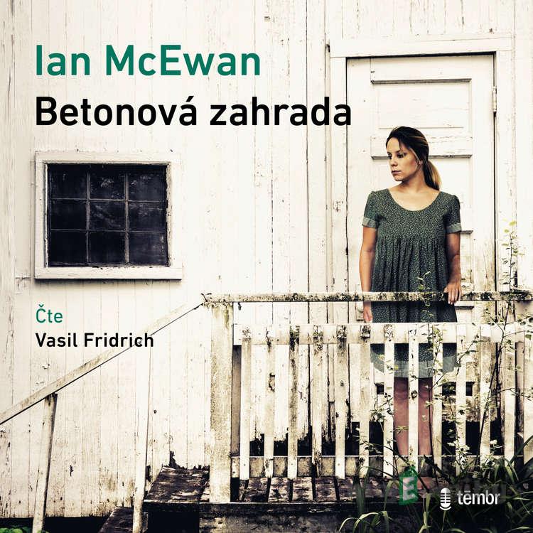 Betonová zahrada - Ian McEwan Betonová zahrada - Ian McEwan