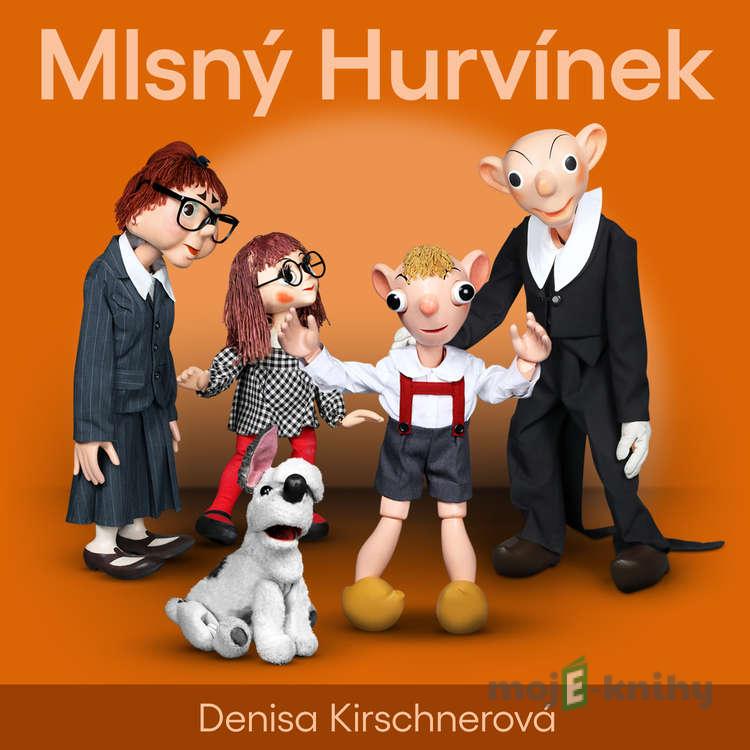 Mlsný Hurvínek - Denisa Kirschnerová Mlsný Hurvínek - Denisa Kirschnerová