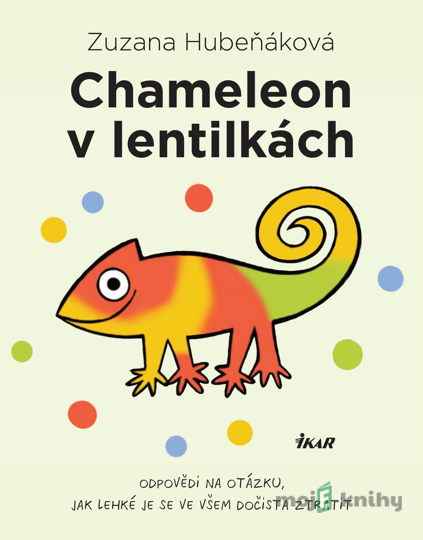 Chameleon v lentilkách - Zuzana Hubeňáková Chameleon v lentilkách - Zuzana Hubeňáková