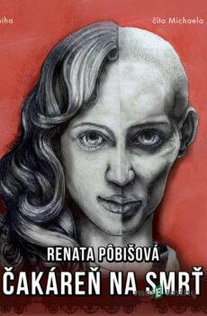 Čakáreň na smrť - Renata Pôbišová