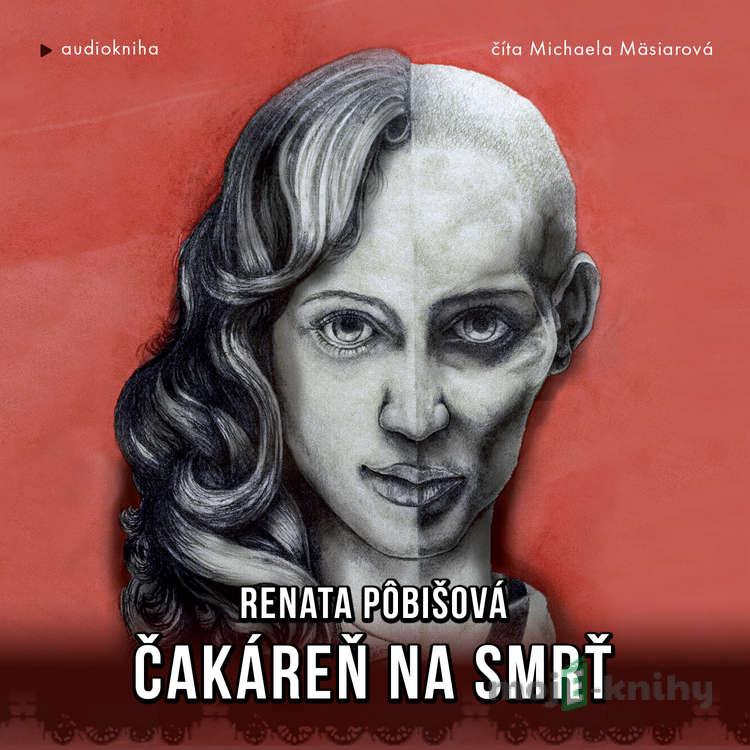Čakáreň na smrť - Renata Pôbišová Čakáreň na smrť - Renata Pôbišová