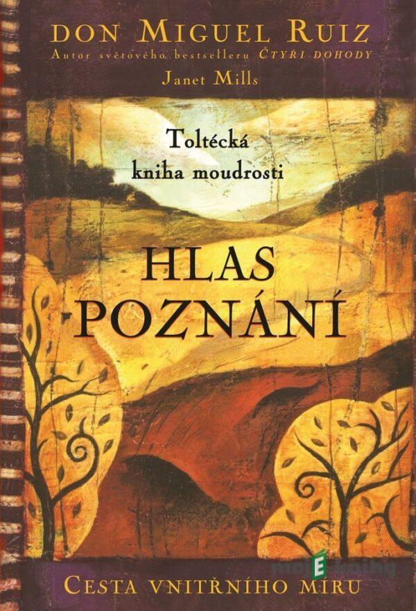 Hlas poznání - Don Miguel Ruiz