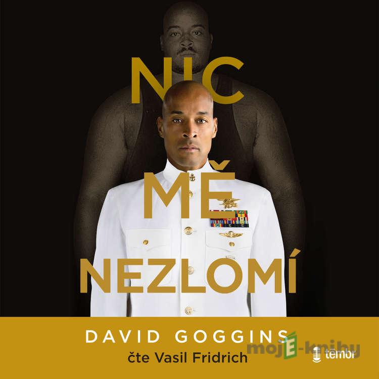 Nic mě nezlomí - David Goggins Nic mě nezlomí - David Goggins