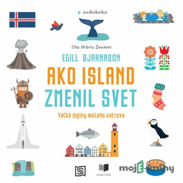 Ako Island zmenil svet - Egill Bjarnason