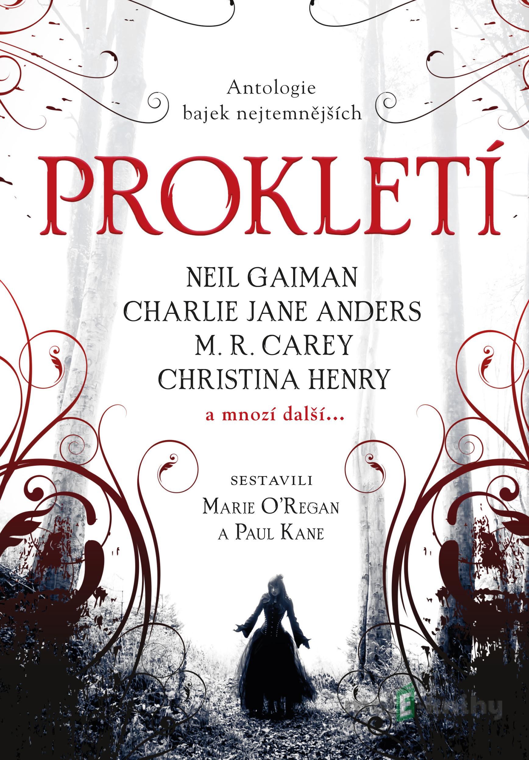 Prokletí - antologie bajek nejtemnějších - Marie O´Regan, Paul Kane Prokletí - antologie bajek nejtemnějších - Marie O´Regan, Paul Kane