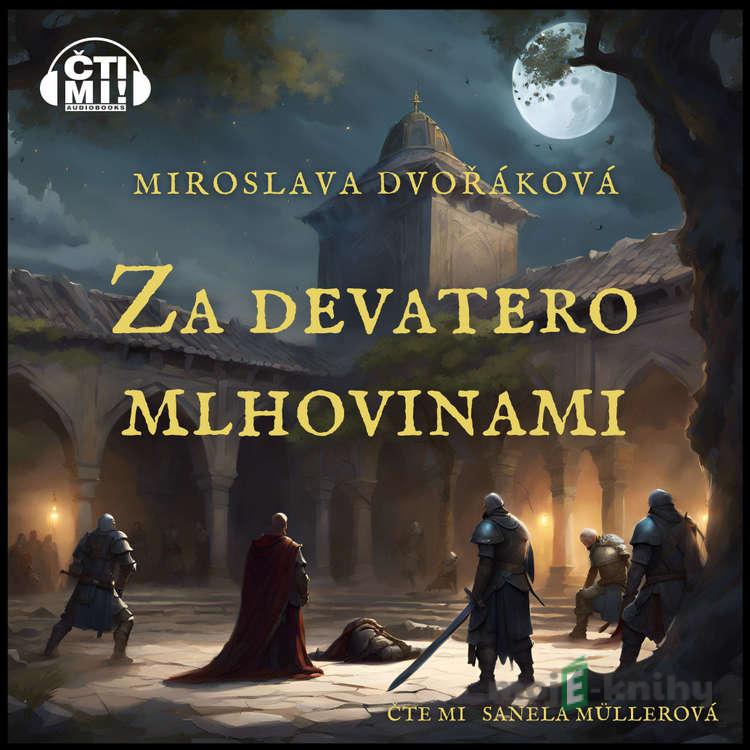Za devatero mlhovinami - Miroslava Dvořáková Za devatero mlhovinami - Miroslava Dvořáková