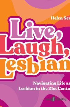 Live, Laugh, Lesbian (EN) - Helen Scott