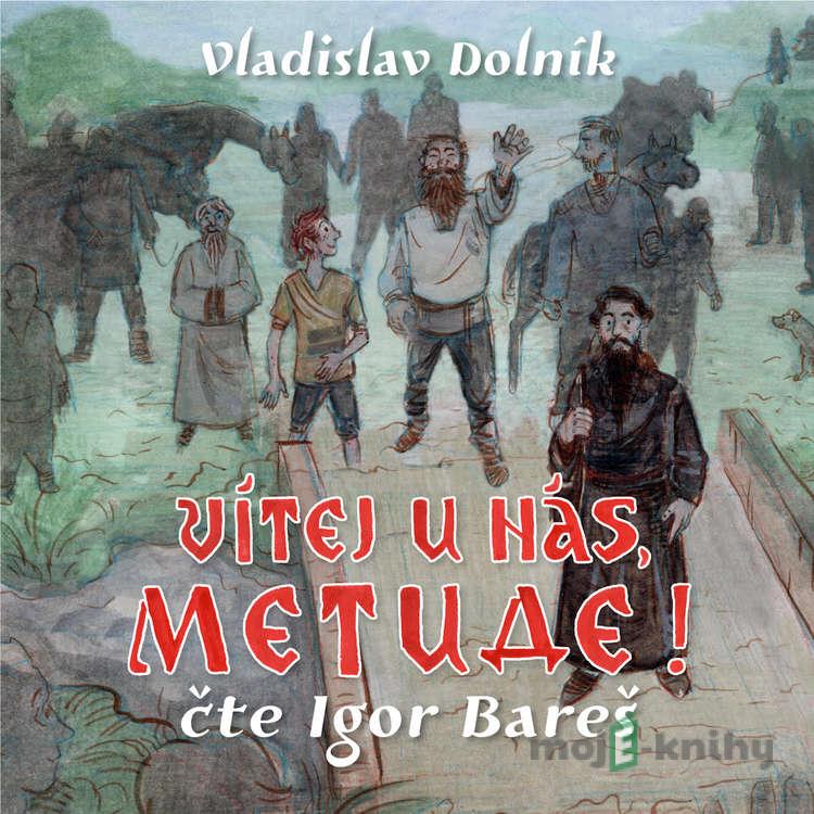 Vítej u nás, Metude - Ladislav Dolník Vítej u nás, Metude - Ladislav Dolník