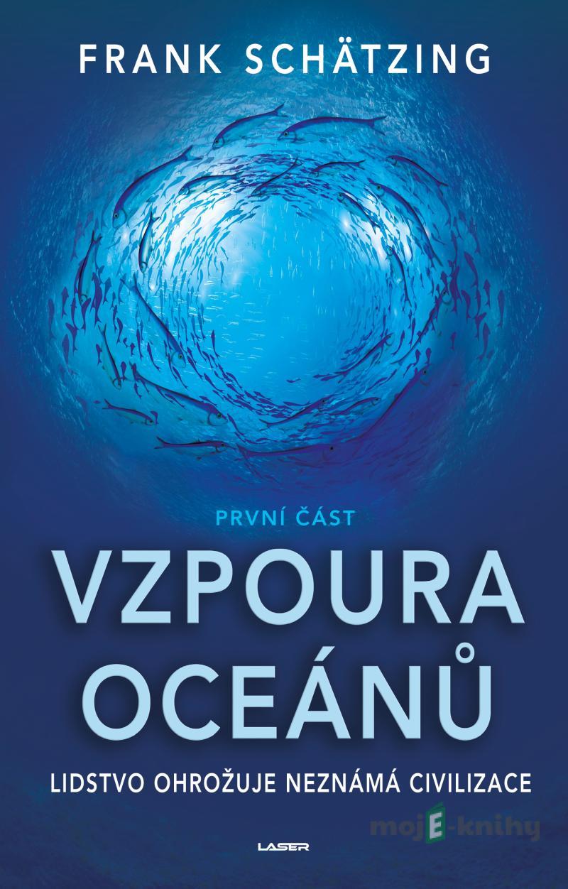Vzpoura oceánů (1. část) - Frank Schätzing Vzpoura oceánů (1. část) - Frank Schätzing
