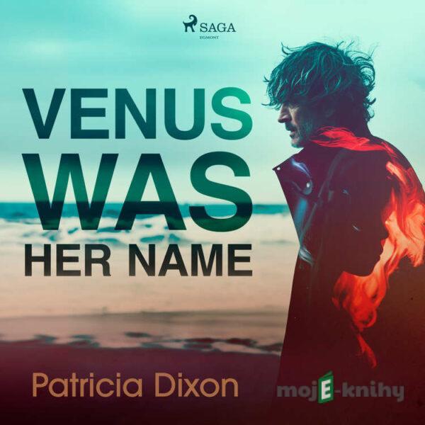 Venus Was Her Name (EN) - Patricia Dixon