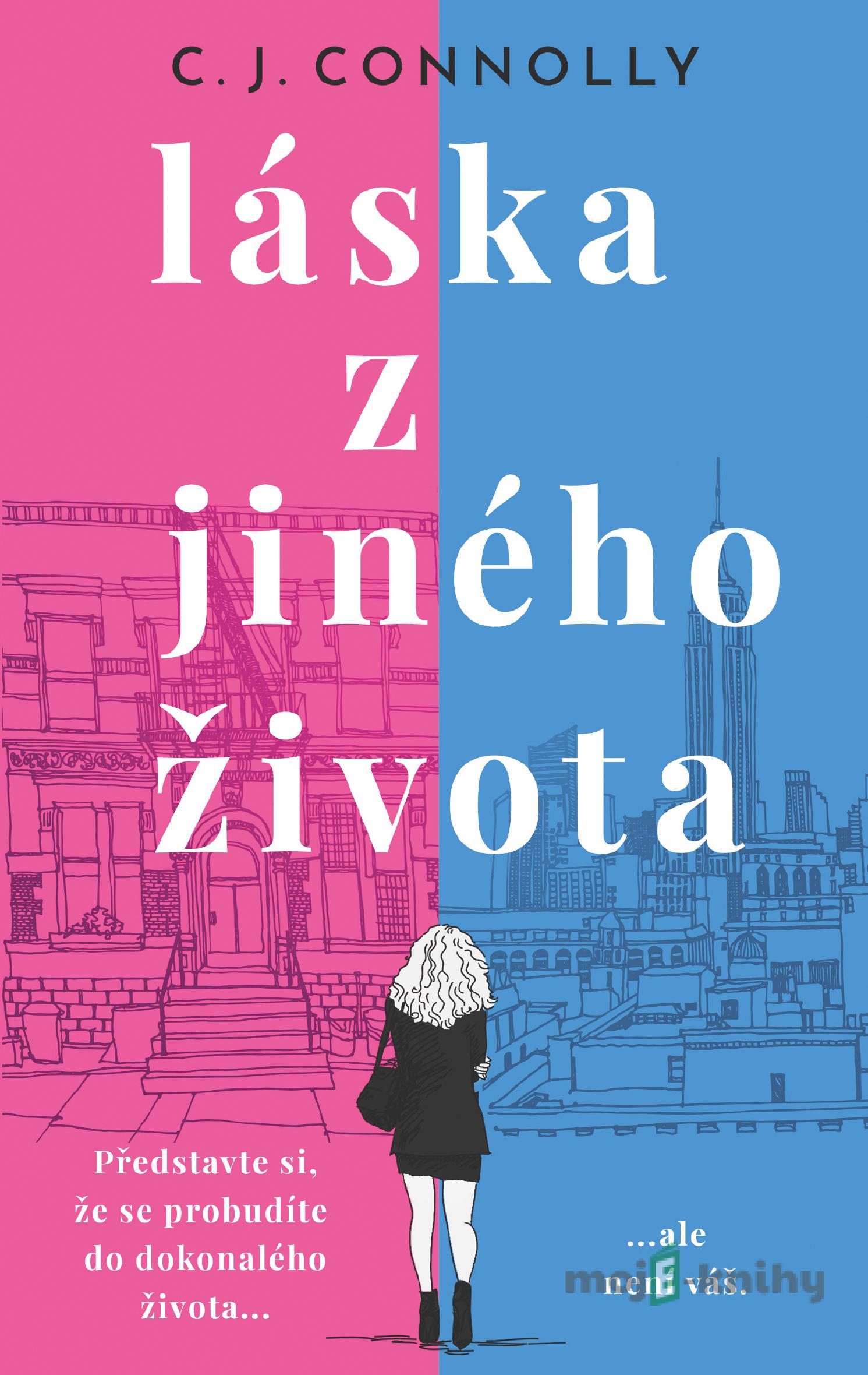 Láska z jiného života - C. J. Connolly Láska z jiného života - C. J. Connolly