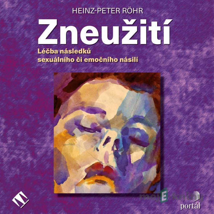 Zneužití - Heinz-Peter Röhr Zneužití - Heinz-Peter Röhr