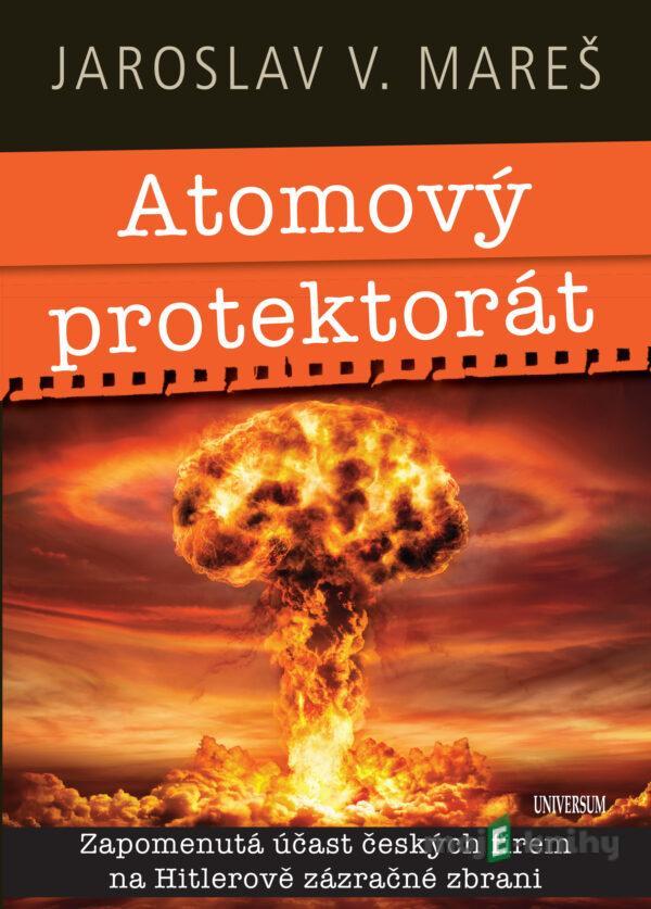 Atomový protektorát - Jaroslav V. Mareš