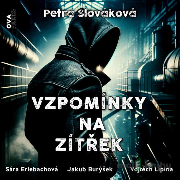 Vzpomínky na zítřek - Petra Slováková Vzpomínky na zítřek - Petra Slováková