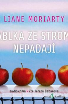 Jablka ze stromu nepadají - Liane Moriarty