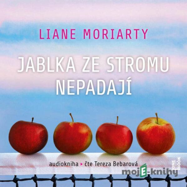 Jablka ze stromu nepadají - Liane Moriarty