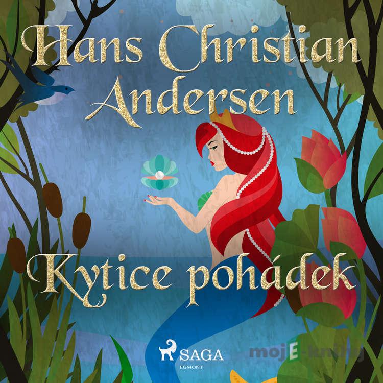 Kytice pohádek - Hans Christian Andersen Kytice pohádek - Hans Christian Andersen