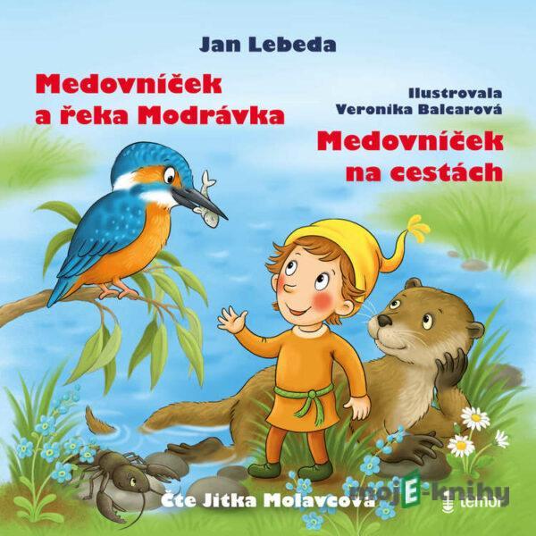 Medovníček a řeka Modrávka a Medovníček na cestách - Jan Lebeda