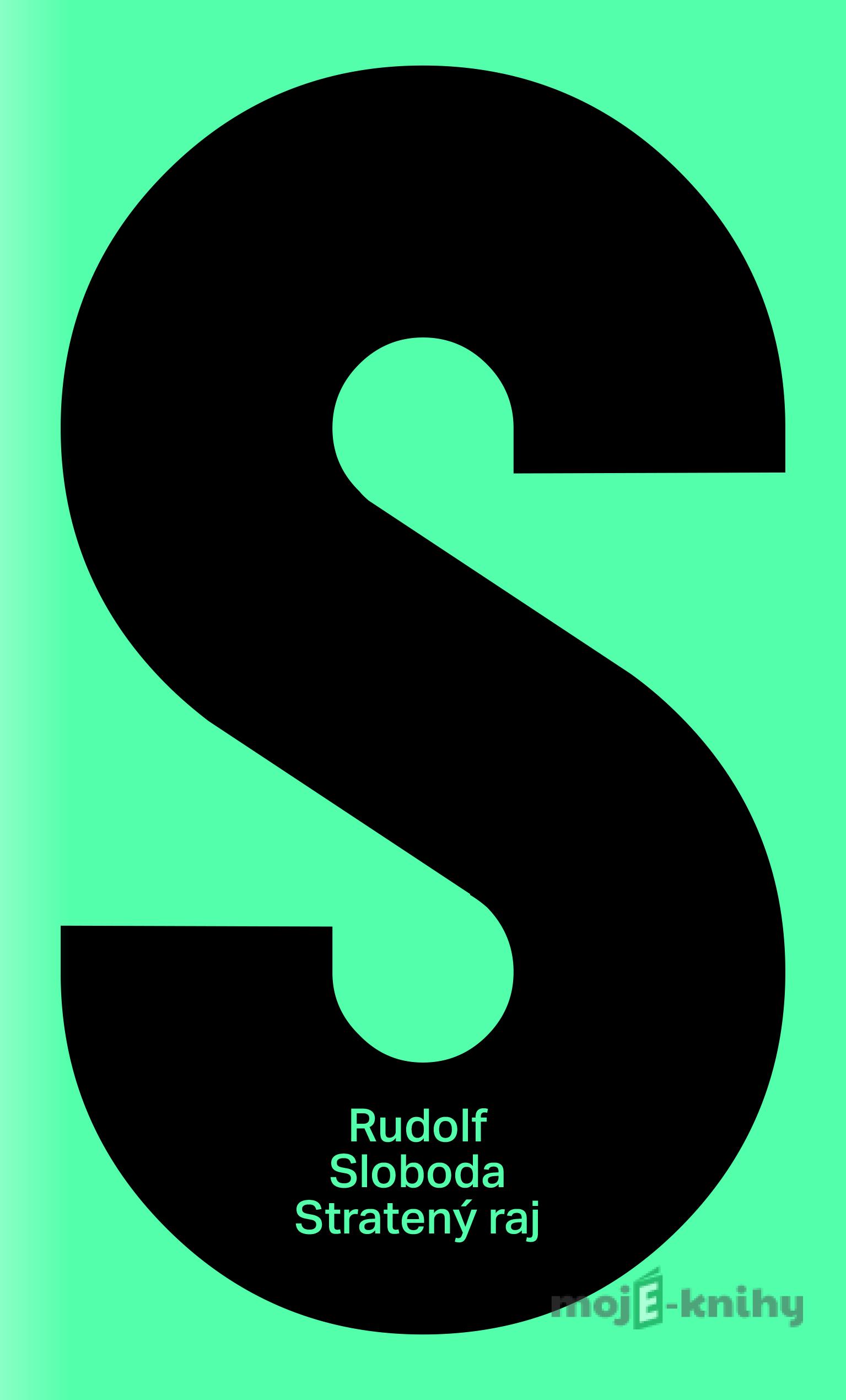 Stratený raj - Rudolf Sloboda Stratený raj - Rudolf Sloboda