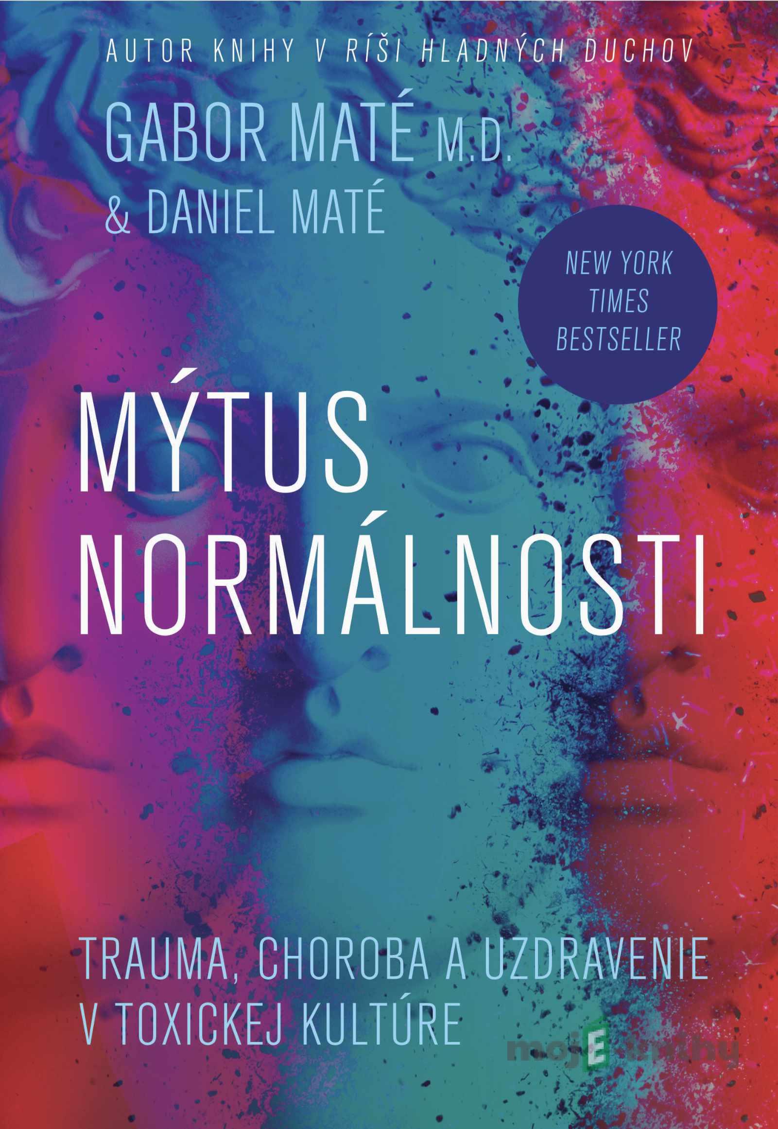 Mýtus normálnosti - Gábor Maté a Daniel Maté Mýtus normálnosti - Gábor Maté a Daniel Maté