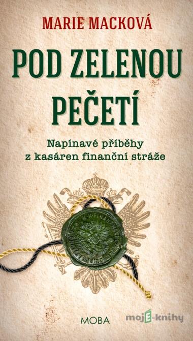 Pod zelenou pečetí - Marie Macková Pod zelenou pečetí - Marie Macková