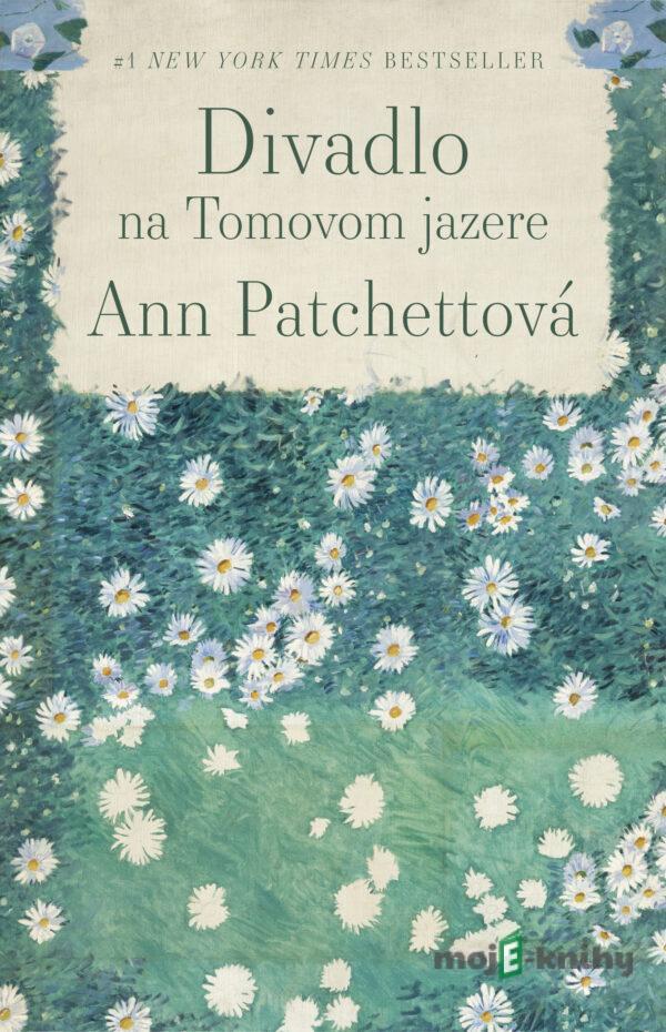 Divadlo na Tomovom jazere - Ann Patchett