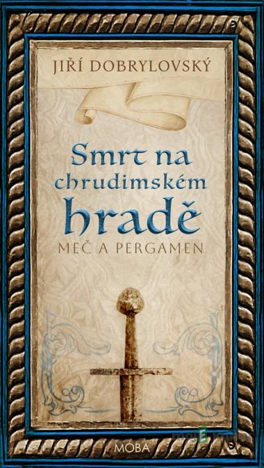 Smrt na chrudimském hradě - Jiří Dobrylovský Smrt na chrudimském hradě - Jiří Dobrylovský