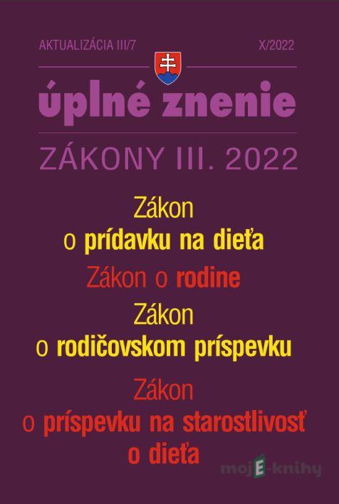 Aktualizácia III/7 / 2022 - Zákon o rodine, prídavky na deti Aktualizácia III/7 / 2022 - Zákon o rodine, prídavky na deti